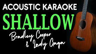 SHALLOW  Bradley Cooper and Lady Gaga  ACOUSTIC KARAOKE [upl. by Melanie]