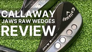 Callaway Jaws Raw Wedges Review [upl. by Alegnaed763]