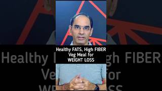 Healthy FATS High FIBER Veg Meal for WEIGHT LOSS  हिंदी  Easy Health [upl. by Marlow]