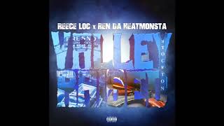 Reece Loc Ft Ren Da Heatmonsta of Doja Clik  Valley Raised [upl. by Rodmun]