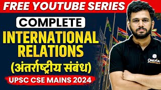 Complete International Relation for UPSC Mains in One Shot video  Prahaar session for UPSC [upl. by Eanrahc]