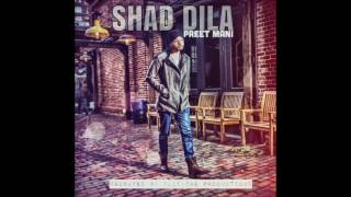 Shad Dila Full Audio Song Preet Mani ft Flatline Productions [upl. by Fishback]