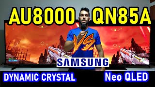 SAMSUNG AU8000 vs QN85A Dynnamic Crystal vs Neo QLED  Smart TVs 4K HDR [upl. by Opiak]