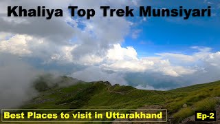 Khaliya Top Trek Munsiyari  Uttarakhand Travel  Best Places to visit in Uttarakhand  Ep2 [upl. by Scotty668]