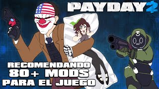 PAYDAY 2 Recomendando 80 Mods Útiles y no tan útiles [upl. by Anastasius291]