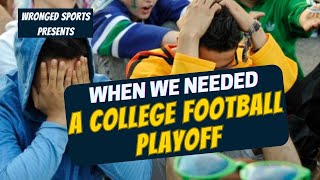 Years That Needed College Football Playoffs [upl. by Gnanmas]