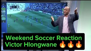 Weekend Soccer Reaction by Victor Hlongwane 🔥🔥🔥😂 [upl. by Ahsitauq]