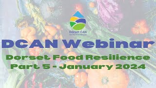 Food Resilience in Dorset  Meeting 5  January 2024 [upl. by Cornelle308]