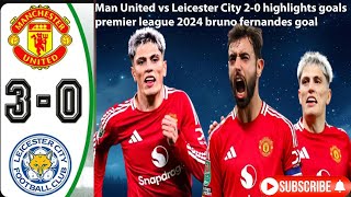 Man United vs Leicester City 30 highlights and goals premier league 2024 bruno fernandes goal [upl. by Debora]