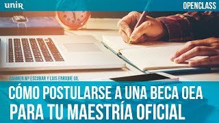 Cómo aplicar a una Beca OEA para tu Maestría europea reconocida en tu país  UNIR OPENCLASS [upl. by Kravits]