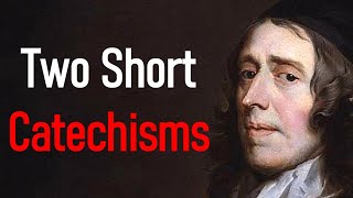 Two Short Catechisms  Puritan John Owen [upl. by Minnnie]