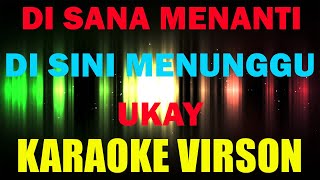 Karaoke  Ukays  Disana Menanti Disini Menunggu [upl. by Wehhtam]