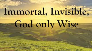 IMMORTAL INVISIBLE GOD ONLY WISE Lyric Video HYMN by WALTER C SMITH [upl. by Erastus]