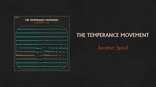 The Temperance Movement  Another Spiral Official Audio [upl. by Biernat131]