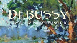 Debussy Complete Music for Piano Duo Full Album [upl. by Esorlatsyrc]