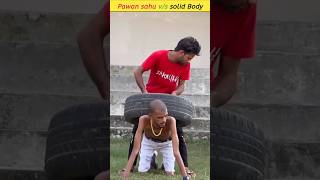 Pawan sahu vs solid body 🤯ytshorts shorts [upl. by Bortman]