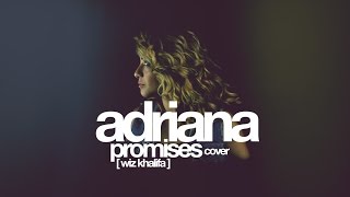 Promises  Wiz Khalifa cover by Adriana [upl. by Terrence215]