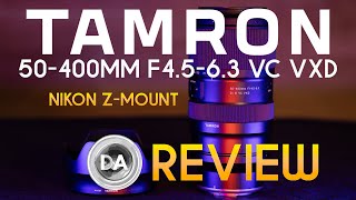 Tamron 50400mm F4563 VC VXD for Nikon Z  Review  Optical Deep Dive [upl. by Edrick]