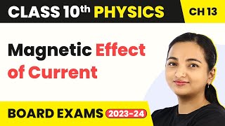 Class 10 Physics Ch13 Magnetic Effects of Electric Current  Magnetic Effect of Current [upl. by Anenahs]