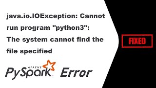 Cannot run program python3  The system cannot find the file specified  pyspark error  Fixed [upl. by Enialem84]