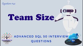 Team Size  Advanced SQL Interview Questions  Data Engineer Interview Question  FAANG Interview [upl. by Garlinda]