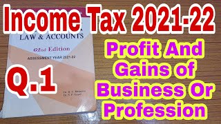 Income Tax 202122  Profit and Gains of Business or Profession  Q1  Pgbp  Bcom  Hc Mehrotra [upl. by Lasorella990]