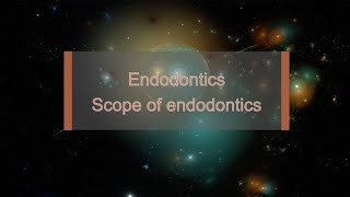 Scope of endodontics  Endodontics [upl. by Thomsen836]