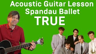 Spandau Ballet “True” Acoustic Guitar Lesson [upl. by Sup]