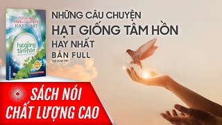 Sách nói Những câu chuyện Hạt Giống Tâm Hồn hay nhất  Voiz FM [upl. by Yanehc]