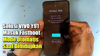 Solusi VIVO Y91 Masuk Ke FASTBOOT MODE Otomatis Saat Dihidupkan [upl. by Charla47]