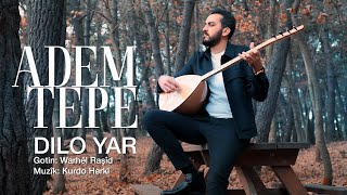 ADEM TEPE  DILO YAR Official Music Video [upl. by Ramej]