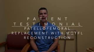 Patient Testimonial  Patellofemoral Replacement with MQTFL Reconstruction [upl. by Marilyn883]