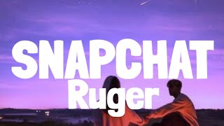 Ruger  Snapchat Lyrics [upl. by Nimzay524]