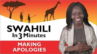 Learn Swahili  Swahili in Three Minutes  Making apologies [upl. by Terrel]