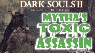 DS2 Mythas Toxic Assassin SL 150 Toxic Build  Dark Souls 2 SOTFS Invasion Build [upl. by Dnomzed165]