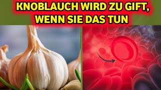 🧄 Essen Sie Knoblauch aber machen Sie niemals diese 6 Fehler [upl. by Anilev]