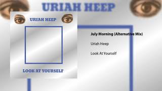 Uriah Heep  July Morning Alternative Mix Official Audio [upl. by Neliak]