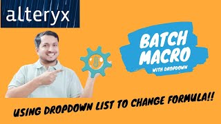 Build Alteryx Batch Macro  Using Dropdown for Formula Update [upl. by Tiersten]