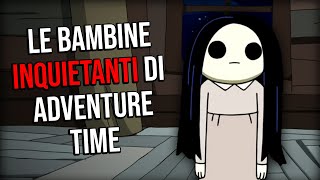 Parliamo delle Bambine Inquietanti di ADVENTURE TIME [upl. by Hetty]