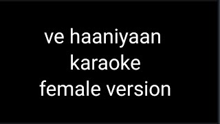 ve haaniyaan karaoke female version with lyrics [upl. by Tremayne199]