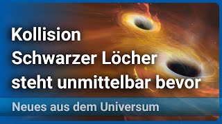 Verschmelzung zweier Schwarzer Löcher für 2022 prognostiziert  Peter Kroll [upl. by Faro228]