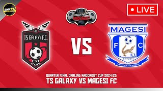 🔴 TS GALAXY vs MAGESI FC  Quarter Finals Carling Knockout Cup 2024 Fixtures Today [upl. by Hcardahs]