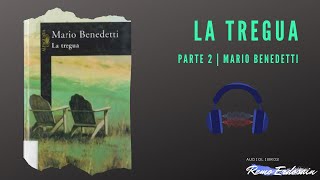 La Tregua  Mario Benedetti  Audiolibro  Parte 2 [upl. by Jeaz12]