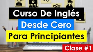 🔴 CURSO DE INGLÉS COMPLETO DESDE CERO PARA PRINCIPIANTES 🧠 APRENDE INGLÉS BÁSICO GRATIS 📚 [upl. by Latsyc690]