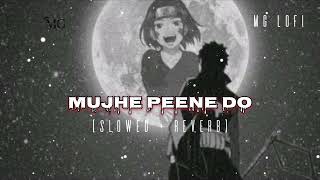 MGlofi Mujhe Peene Do Slowed and Reverblofisong [upl. by Burd]