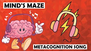 Mind’s Maze  Metacognition Song [upl. by Chernow]