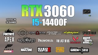 RTX 3060  I5 14400F  Test in 18 Games  RTX 3060 Gaming [upl. by Karame]