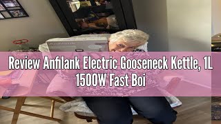 Review Anfilank Electric Gooseneck Kettle 1L 1500W Fast Boil 100 Stainless Steel BPA Free PourOv [upl. by Malinowski]