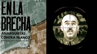 En la Brecha Anarquistas contra Franco Documental completo [upl. by Cornew376]