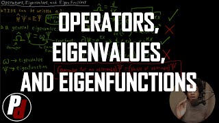 Operators Eigenvalues and Eigenfunctions  Physical Chemistry II  33 [upl. by Yreneh369]